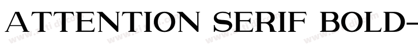 Attention Serif Bold字体转换